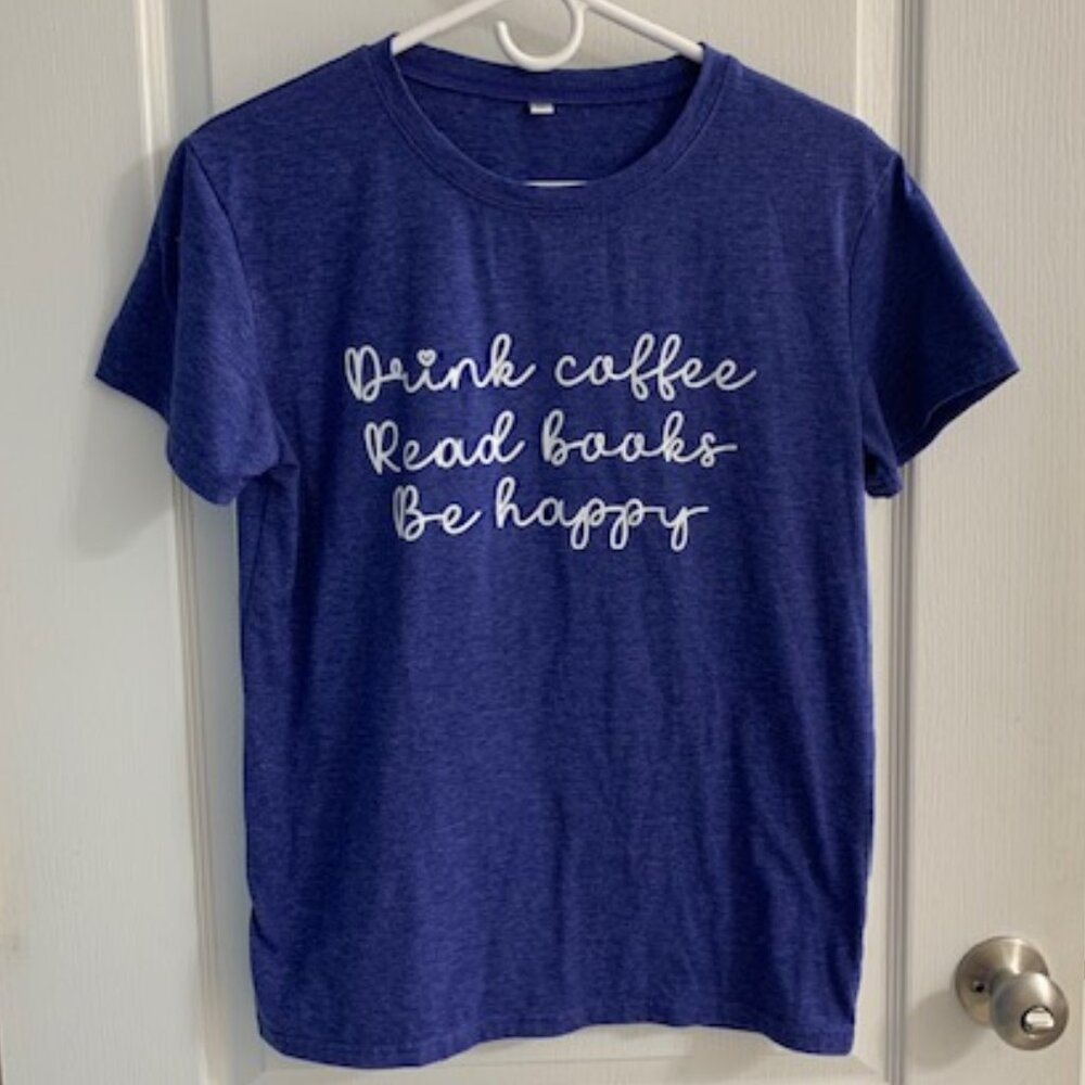 Womens' Short Sleeve T-Shirt "Drink Coffee Read Books Be Happy" - Size Medium